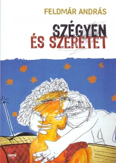 Feldmár András: Szégyen és szeretet