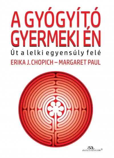 Erika J. Chopic, Margaret Paul: Gyógyító gyermeki én