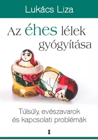Lukács Liza: Az éhes lélek gyógyítása
